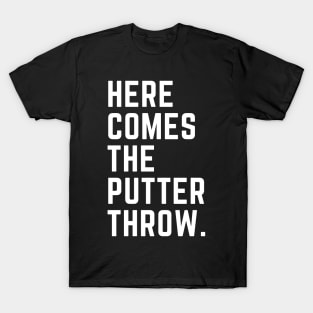 Here Comes The Putter Throw Golf Design T-Shirt